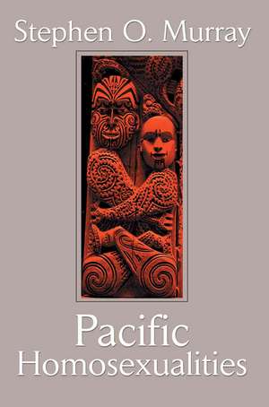 Pacific Homosexualities de Stephen O. Murray