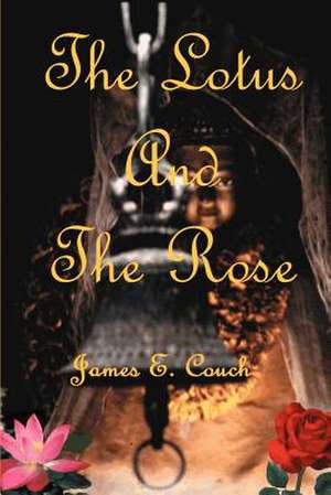 The Lotus and the Rose de James E. Couch