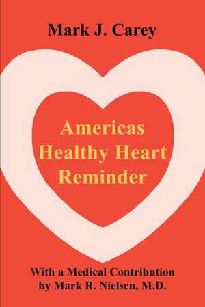 Americas Healthy Heart Reminder de Mark Carey