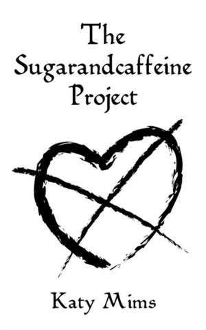 The Sugarandcaffeine Project de Katy Mims