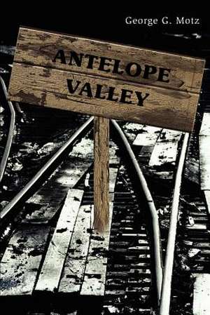 Antelope Valley de George G. Motz