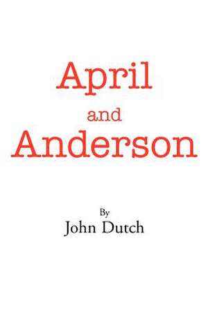 April and Anderson de John Dutch