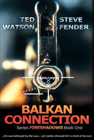 Balkan Connection de Ted Watson