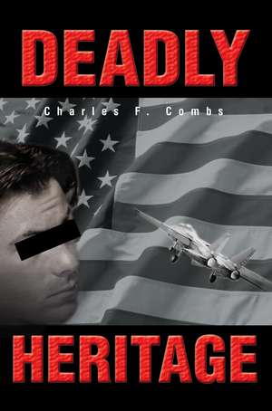 Deadly Heritage de Charles F. Combs