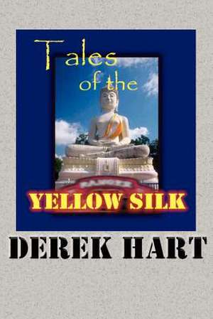 Tales of the Yellow Silk de Derek Hart