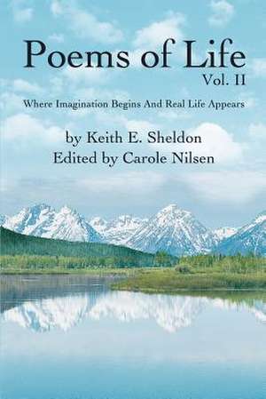 Poems of Life Vol. II de Keith E. Sheldon