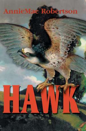 Hawk de AnnieMae Robertson