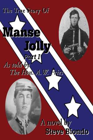 The True Story of Manse Jolly Part I de Steve Biondo