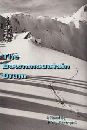 The Downmountain Drum de Joe L. Davenport