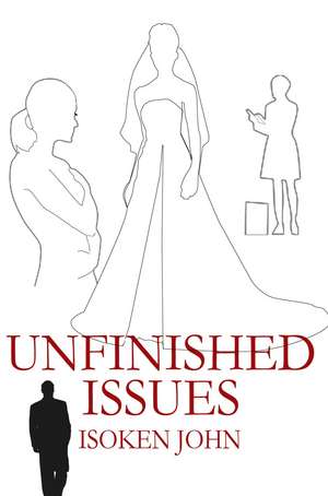 Unfinished Issues de Isoken John