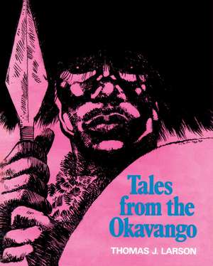 Tales from the Okavango de Thomas J. Larson