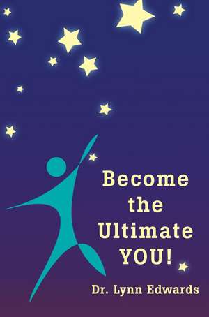 Become the Ultimate You! de Lynn Edwards