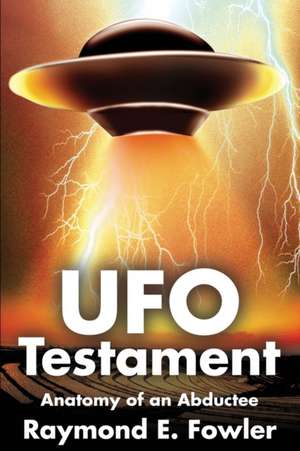 UFO Testament de Raymond Fowler