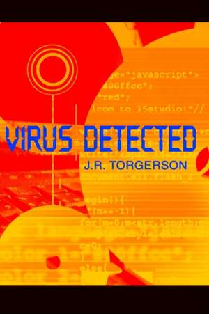 Virus Detected de J. R. Torgerson