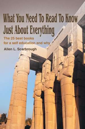 What You Need to Read to Know Just about Everything de Scarbrough, Allen L.