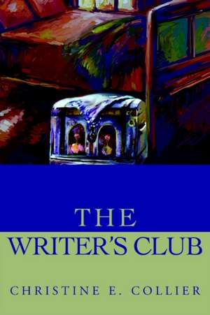 The Writer's Club de Christine E. Collier