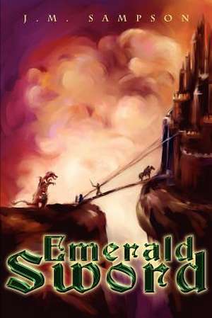 Emerald Sword de J. M. Sampson