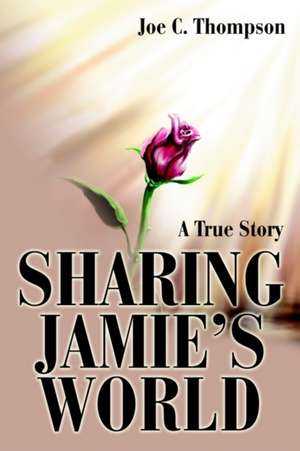 Sharing Jamie's World de Joe C. Thompson