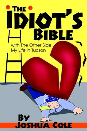 The Idiot's Bible de Joshua Cole