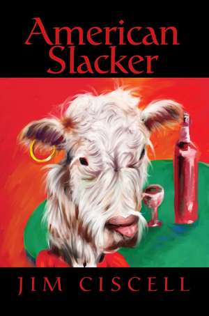 American Slacker de Jim Ciscell