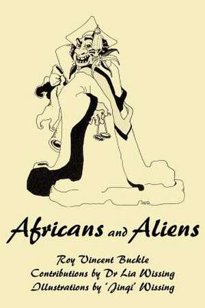 Africans and Aliens de Roy V. Buckle