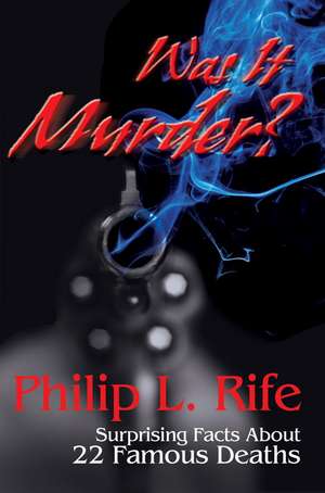 Was It Murder? de Philip L. Rife