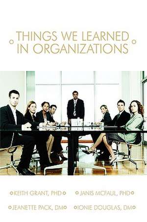 Things We Learned in Organization de Keith Grant