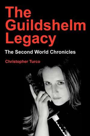 The Guildshelm Legacy de Christopher Turco