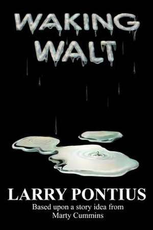 Waking Walt de Larry Pontius