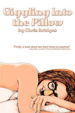 Giggling Into the Pillow de Chris Bridges