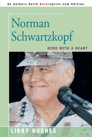 Norman Schwartzkopf de Libby Hughes