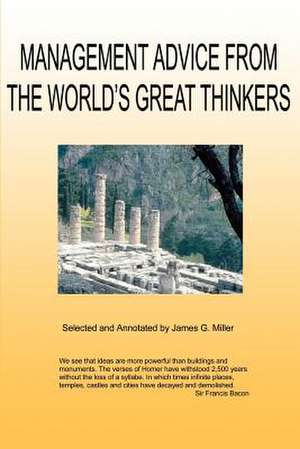 Management Advice from the World's Great Thinkers de Jim Miller