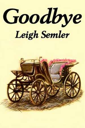 Goodbye de Leigh Semler