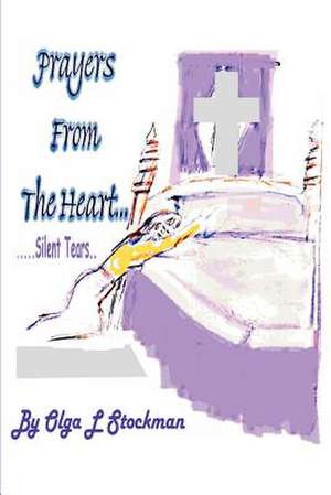 Prayers from the Heart de Olga L. Stockman