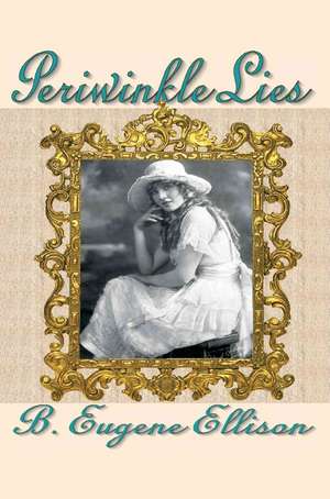 Periwinkle Lies de B. Eugene Ellison