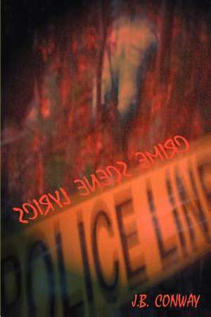 Crime Scene Lyrics de J. B. Conway