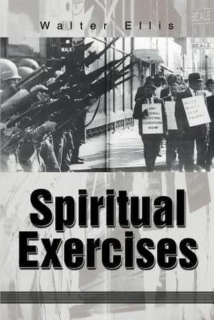 Spiritual Exercises de Walter M. Ellis