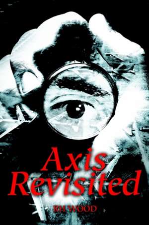 Axis Revisited de Rh H. Wood