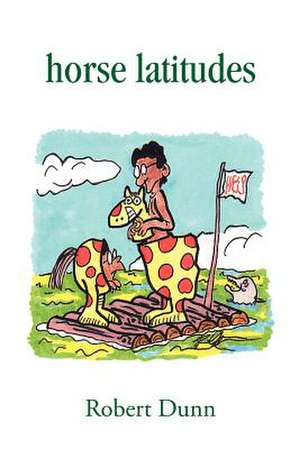 Horse Latitudes de Robert Dunn