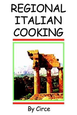 Regional Italian Cooking de Circe