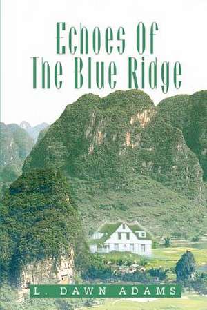 Echoes of the Blue Ridge de L. Dawn Adams