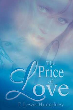 The Price of Love de T. Lewis Humphrey