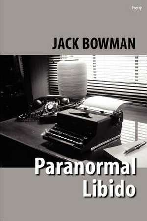 Paranormal Libido de Jack Bowman