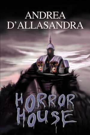 Horror House de Andrea D'Allasandra