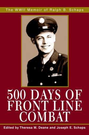 500 Days of Front Line Combat de Theresa M. Deane