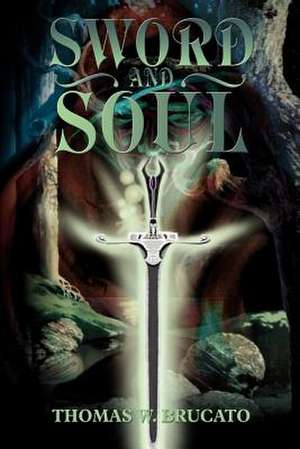 Sword and Soul de Thomas W. Brucato