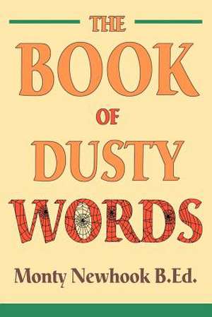 The Book of Dusty Words de Monty Newhook