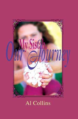 My Sistah, Our Journey de Al Collins