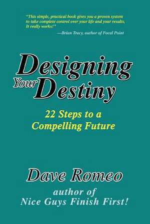 Designing Your Destiny de Dave Romeo