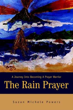 The Rain Prayer de Suzan Michele Powers